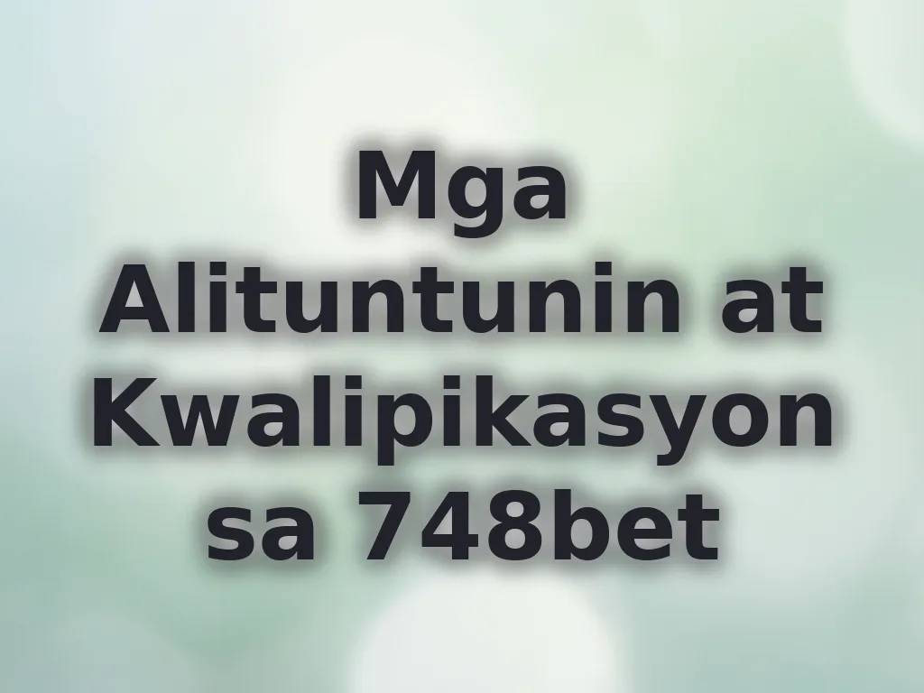 Mga Alituntunin at Kwalipikasyon